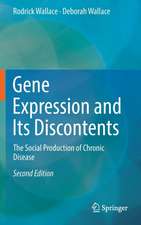 Gene Expression and Its Discontents: The Social Production of Chronic Disease