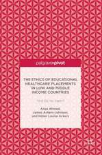 The Ethics of Educational Healthcare Placements in Low and Middle Income Countries: First Do No Harm? 