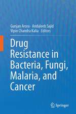 Drug Resistance in Bacteria, Fungi, Malaria, and Cancer