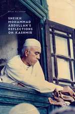 Sheikh Mohammad Abdullah’s Reflections on Kashmir