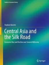 Central Asia and the Silk Road: Economic Rise and Decline over Several Millennia