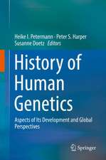 History of Human Genetics: Aspects of Its Development and Global Perspectives