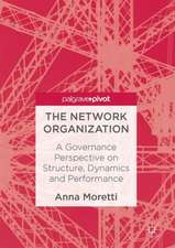 The Network Organization: A Governance Perspective on Structure, Dynamics and Performance