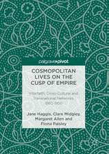 Cosmopolitan Lives on the Cusp of Empire: Interfaith, Cross-Cultural and Transnational Networks, 1860-1950