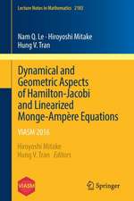 Dynamical and Geometric Aspects of Hamilton-Jacobi and Linearized Monge-Ampère Equations: VIASM 2016