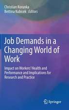 Job Demands in a Changing World of Work: Impact on Workers' Health and Performance and Implications for Research and Practice