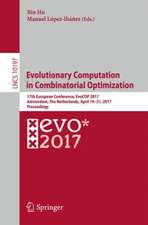 Evolutionary Computation in Combinatorial Optimization: 17th European Conference, EvoCOP 2017, Amsterdam, The Netherlands, April 19-21, 2017, Proceedings