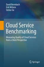 Cloud Service Benchmarking: Measuring Quality of Cloud Services from a Client Perspective