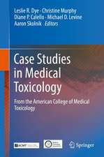 Case Studies in Medical Toxicology: From the American College of Medical Toxicology