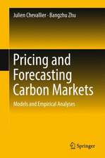 Pricing and Forecasting Carbon Markets: Models and Empirical Analyses 