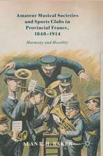 Amateur Musical Societies and Sports Clubs in Provincial France, 1848-1914: Harmony and Hostility