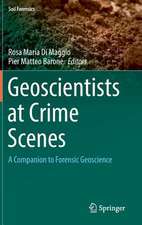 Geoscientists at Crime Scenes: A Companion to Forensic Geoscience