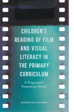 Children's Reading of Film and Visual Literacy in the Primary Curriculum: A Progression Framework Model