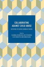 Collaborating Against Child Abuse: Exploring the Nordic Barnahus Model