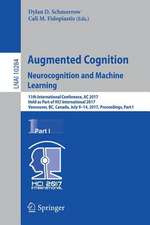 Augmented Cognition. Neurocognition and Machine Learning: 11th International Conference, AC 2017, Held as Part of HCI International 2017, Vancouver, BC, Canada, July 9-14, 2017, Proceedings, Part I