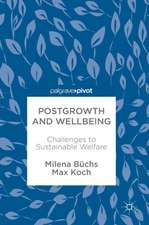 Postgrowth and Wellbeing: Challenges to Sustainable Welfare