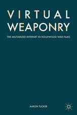 Virtual Weaponry: The Militarized Internet in Hollywood War Films