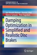 Damping Optimization in Simplified and Realistic Disc Brakes