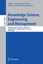 Knowledge Science, Engineering and Management: 10th International Conference, KSEM 2017, Melbourne, VIC, Australia, August 19-20, 2017, Proceedings