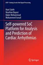 Self-powered SoC Platform for Analysis and Prediction of Cardiac Arrhythmias