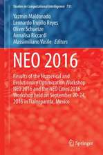 NEO 2016: Results of the Numerical and Evolutionary Optimization Workshop NEO 2016 and the NEO Cities 2016 Workshop held on September 20-24, 2016 in Tlalnepantla, Mexico