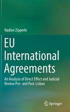 EU International Agreements: An Analysis of Direct Effect and Judicial Review Pre- and Post-Lisbon