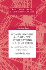 Women Leaders and Gender Stereotyping in the UK Press: A Poststructuralist Approach