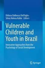 Vulnerable Children and Youth in Brazil: Innovative Approaches from the Psychology of Social Development