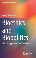 Bioethics and Biopolitics: Theories, Applications and Connections