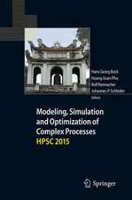 Modeling, Simulation and Optimization of Complex Processes HPSC 2015 : Proceedings of the Sixth International Conference on High Performance Scientific Computing, March 16-20, 2015, Hanoi, Vietnam