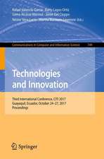 Technologies and Innovation: Third International Conference, CITI 2017, Guayaquil, Ecuador, October 24-27, 2017, Proceedings