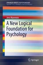 A New Logical Foundation for Psychology