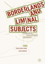 Borderlands and Liminal Subjects: Transgressing the Limits in Philosophy and Literature