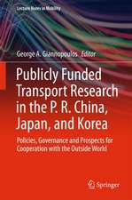 Publicly Funded Transport Research in the P. R. China, Japan, and Korea: Policies, Governance and Prospects for Cooperation with the Outside World