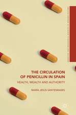 The Circulation of Penicillin in Spain: Health, Wealth and Authority