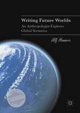 Writing Future Worlds: An Anthropologist Explores Global Scenarios