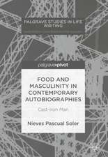 Food and Masculinity in Contemporary Autobiographies: Cast-Iron Man