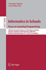 Informatics in Schools: Focus on Learning Programming: 10th International Conference on Informatics in Schools: Situation, Evolution, and Perspectives, ISSEP 2017, Helsinki, Finland, November 13-15, 2017, Proceedings