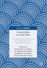 Managing Flood Risk: Innovative Approaches from Big Floodplain Rivers and Urban Streams