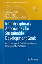 Interdisciplinary Approaches for Sustainable Development Goals: Economic Growth, Social Inclusion and Environmental Protection