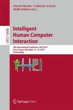 Intelligent Human Computer Interaction: 9th International Conference, IHCI 2017, Evry, France, December 11-13, 2017, Proceedings