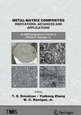 Metal-Matrix Composites Innovations, Advances and Applications: An SMD Symposium in Honor of William C. Harrigan, Jr.