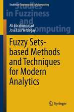 Fuzzy Sets-Based Methods and Techniques for Modern Analytics