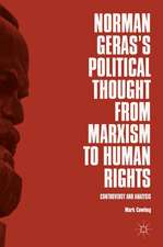 Norman Geras’s Political Thought from Marxism to Human Rights: Controversy and Analysis