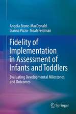 Fidelity of Implementation in Assessment of Infants and Toddlers: Evaluating Developmental Milestones and Outcomes