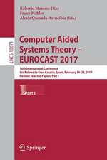 Computer Aided Systems Theory – EUROCAST 2017: 16th International Conference, Las Palmas de Gran Canaria, Spain, February 19-24, 2017, Revised Selected Papers, Part I