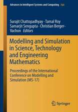 Modelling and Simulation in Science, Technology and Engineering Mathematics: Proceedings of the International Conference on Modelling and Simulation (MS-17)