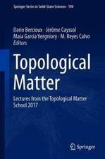 Topological Matter: Lectures from the Topological Matter School 2017