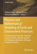 Physical and Mathematical Modeling of Earth and Environment Processes: 3rd International Scientific School for Young Scientists, Ishlinskii Institute for Problems in Mechanics of Russian Academy of Science