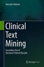 Clinical Text Mining: Secondary Use of Electronic Patient Records